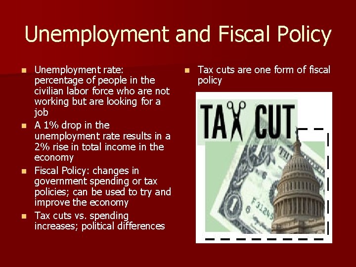 Unemployment and Fiscal Policy n n Unemployment rate: percentage of people in the civilian