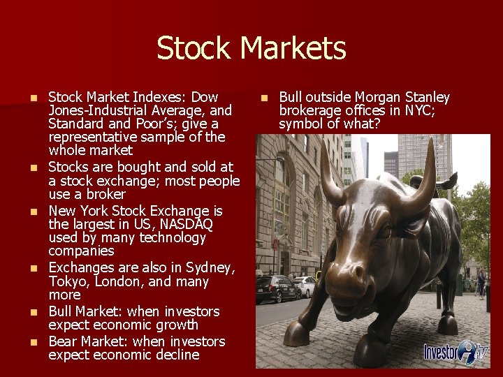 Stock Markets n n n Stock Market Indexes: Dow Jones-Industrial Average, and Standard and
