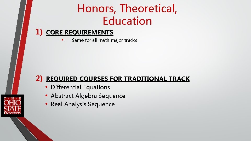 Honors, Theoretical, Education 1) CORE REQUIREMENTS • Same for all math major tracks 2)