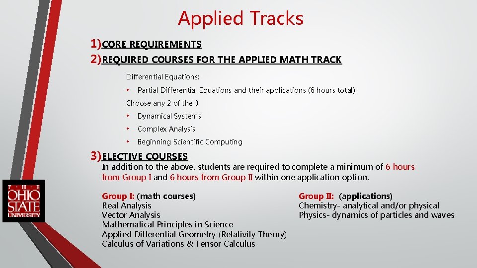 Applied Tracks 1)CORE REQUIREMENTS 2)REQUIRED COURSES FOR THE APPLIED MATH TRACK Differential Equations: •