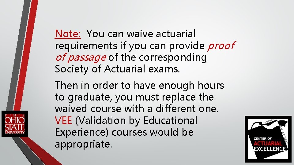 Note: You can waive actuarial requirements if you can provide proof of passage of