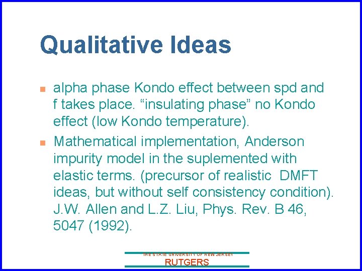 Qualitative Ideas n n alpha phase Kondo effect between spd and f takes place.