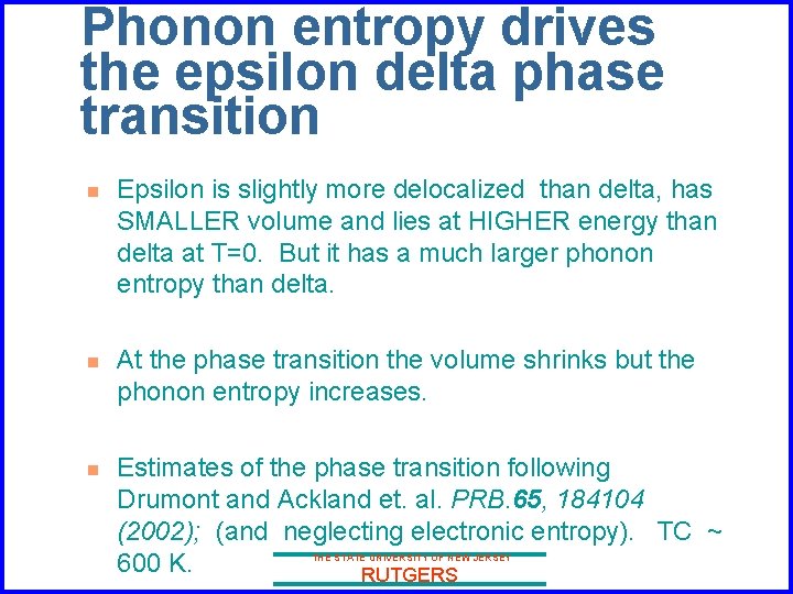 Phonon entropy drives the epsilon delta phase transition n Epsilon is slightly more delocalized