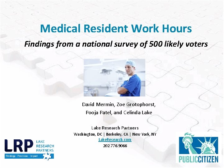 Medical Resident Work Hours Findings from a national survey of 500 likely voters David