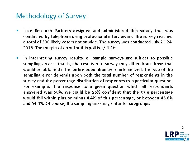 Methodology of Survey • Lake Research Partners designed and administered this survey that was