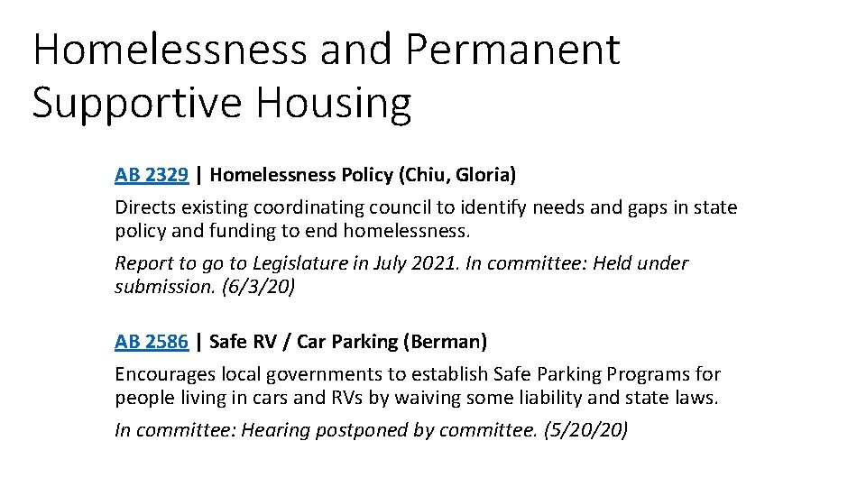 Homelessness and Permanent Supportive Housing AB 2329 | Homelessness Policy (Chiu, Gloria) Directs existing