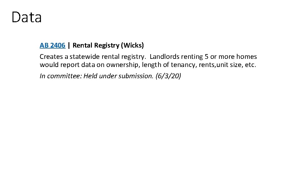 Data AB 2406 | Rental Registry (Wicks) Creates a statewide rental registry. Landlords renting