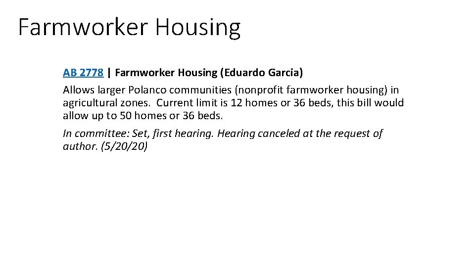 Farmworker Housing AB 2778 | Farmworker Housing (Eduardo Garcia) Allows larger Polanco communities (nonprofit