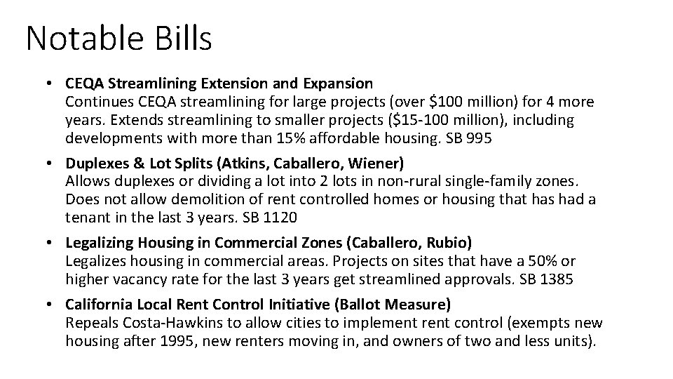 Notable Bills • CEQA Streamlining Extension and Expansion Continues CEQA streamlining for large projects