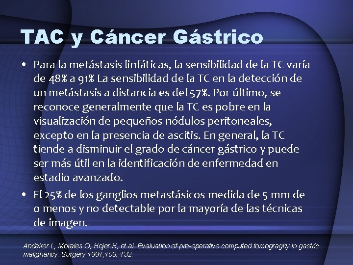 TAC y Cáncer Gástrico • Para la metástasis linfáticas, la sensibilidad de la TC