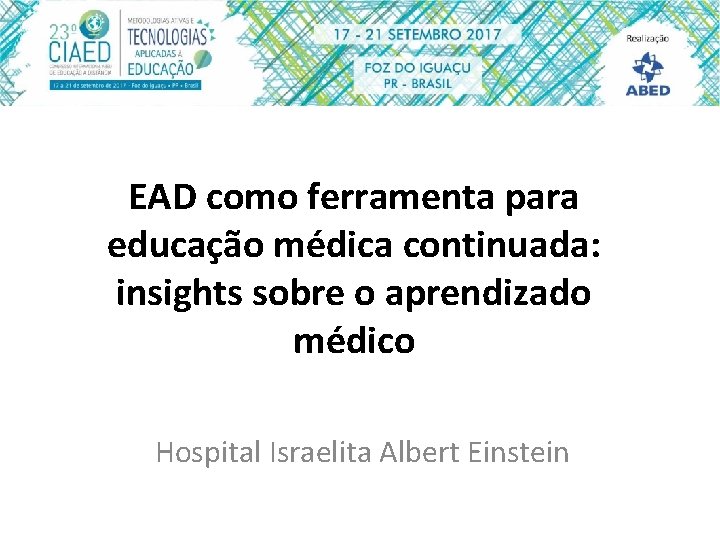 EAD como ferramenta para educação médica continuada: insights sobre o aprendizado médico Hospital Israelita