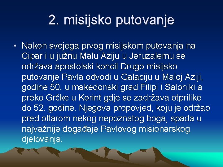 2. misijsko putovanje • Nakon svojega prvog misijskom putovanja na Cipar i u južnu