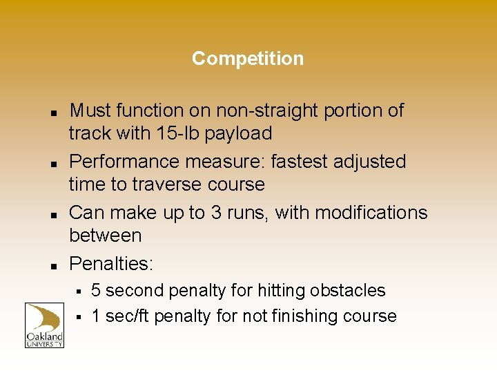 Competition n n Must function on non-straight portion of track with 15 -lb payload