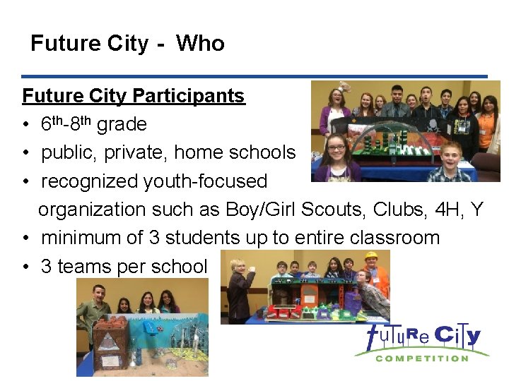 Future City - Who Future City Participants • 6 th-8 th grade • public,