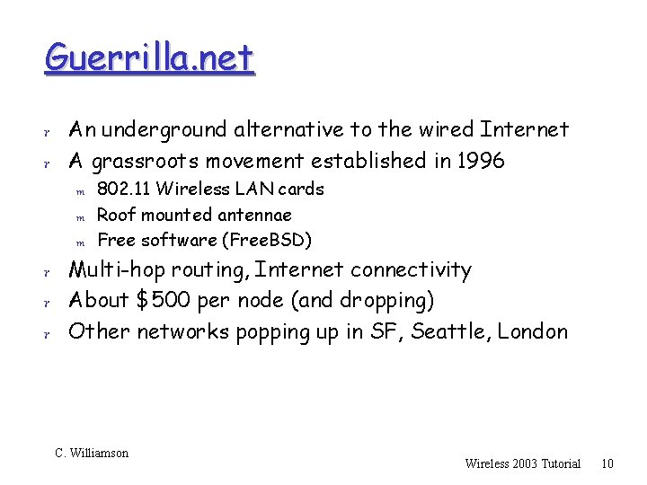 Guerrilla. net r An underground alternative to the wired Internet r A grassroots movement
