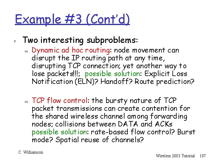 Example #3 (Cont’d) r Two interesting subproblems: m Dynamic ad hoc routing: node movement