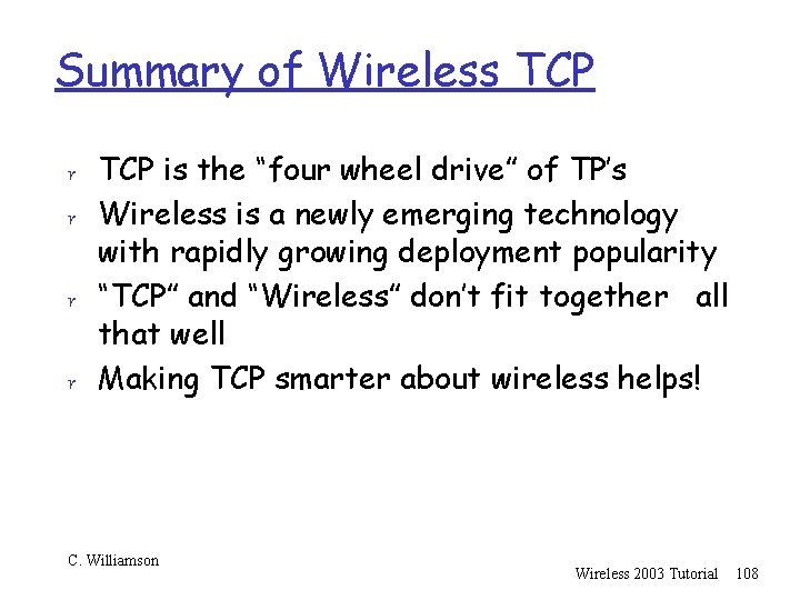 Summary of Wireless TCP r TCP is the “four wheel drive” of TP’s r