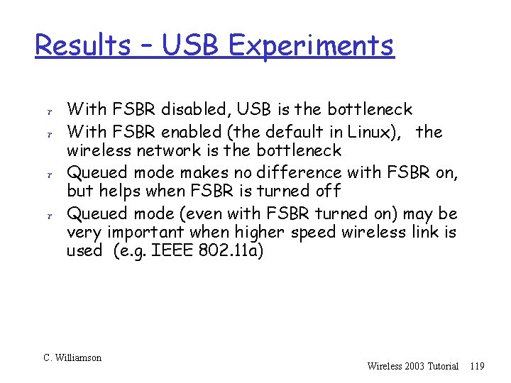 Results – USB Experiments r With FSBR disabled, USB is the bottleneck r With