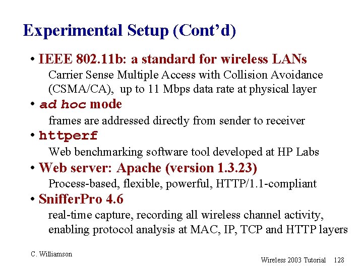 Experimental Setup (Cont’d) • IEEE 802. 11 b: a standard for wireless LANs Carrier