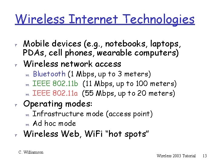 Wireless Internet Technologies r Mobile devices (e. g. , notebooks, laptops, PDAs, cell phones,