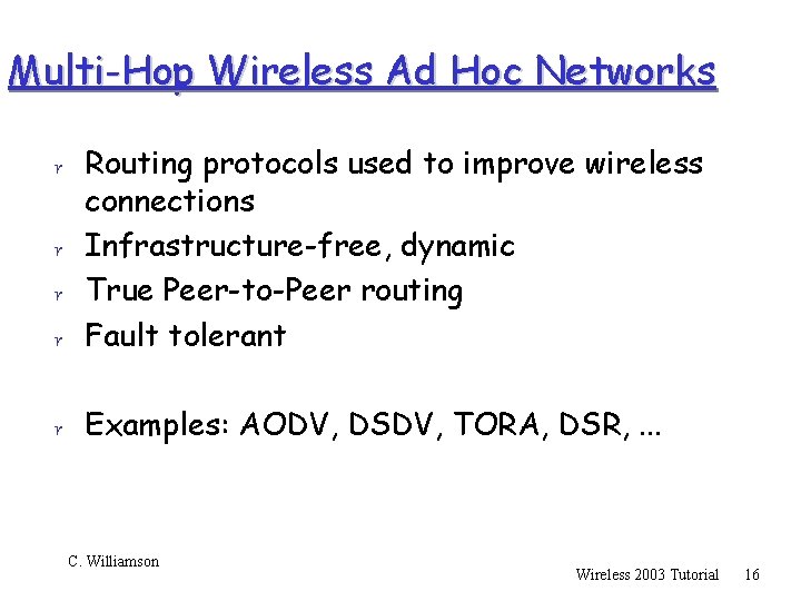 Multi-Hop Wireless Ad Hoc Networks r Routing protocols used to improve wireless connections r