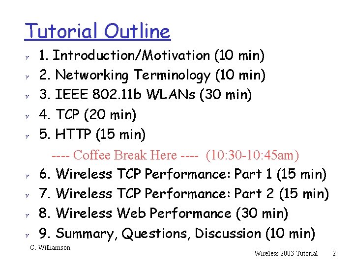 Tutorial Outline r 1. Introduction/Motivation (10 min) r 2. Networking Terminology (10 min) r