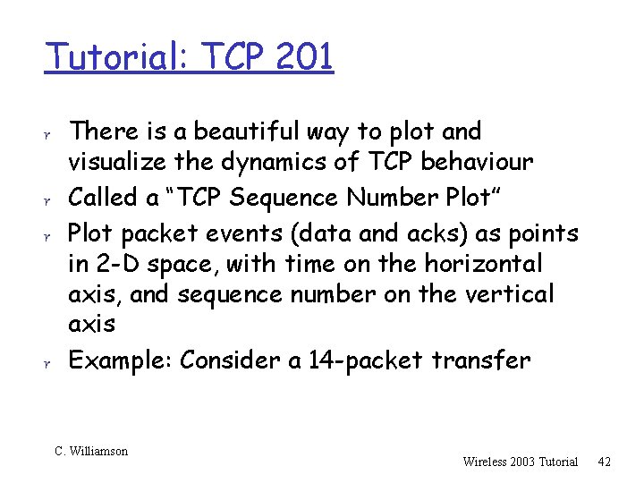 Tutorial: TCP 201 r There is a beautiful way to plot and visualize the