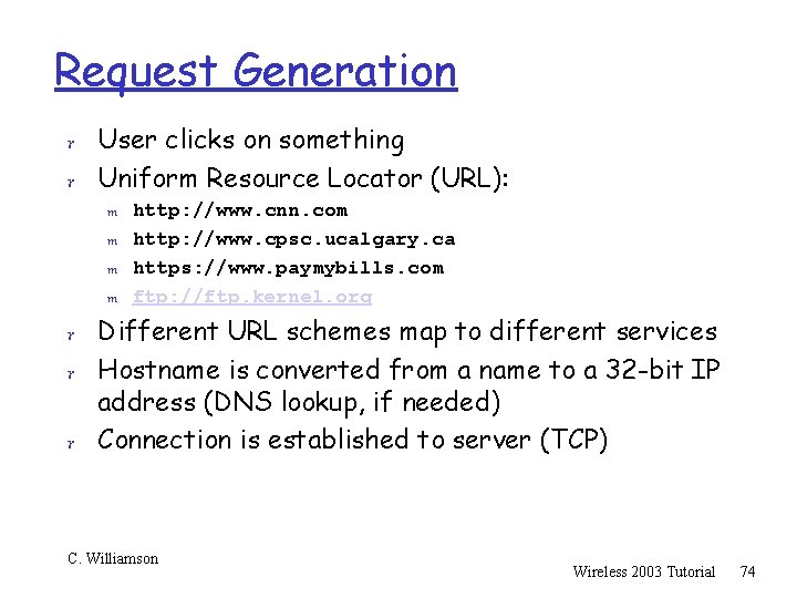 Request Generation r User clicks on something r Uniform Resource Locator (URL): m m