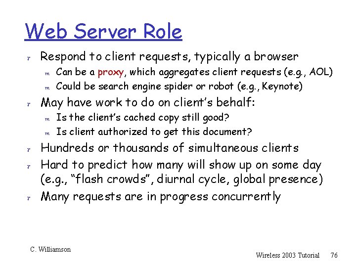 Web Server Role r Respond to client requests, typically a browser m Can be