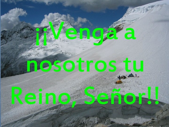 ¡¡Venga a nosotros tu Reino, Señor!! 