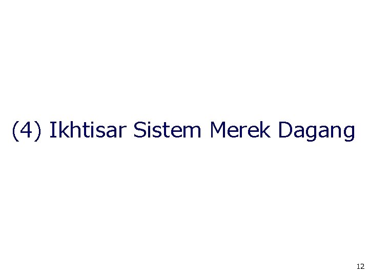 (4) Ikhtisar Sistem Merek Dagang 12 