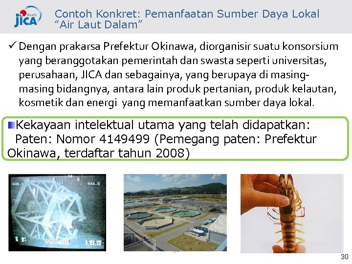 Contoh Konkret: Pemanfaatan Sumber Daya Lokal “Air Laut Dalam” ü Dengan prakarsa Prefektur Okinawa,