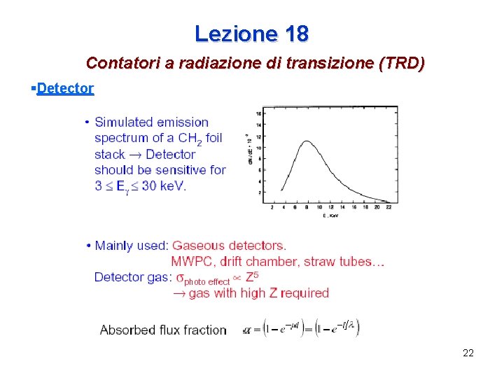 Lezione 18 Contatori a radiazione di transizione (TRD) §Detector 22 