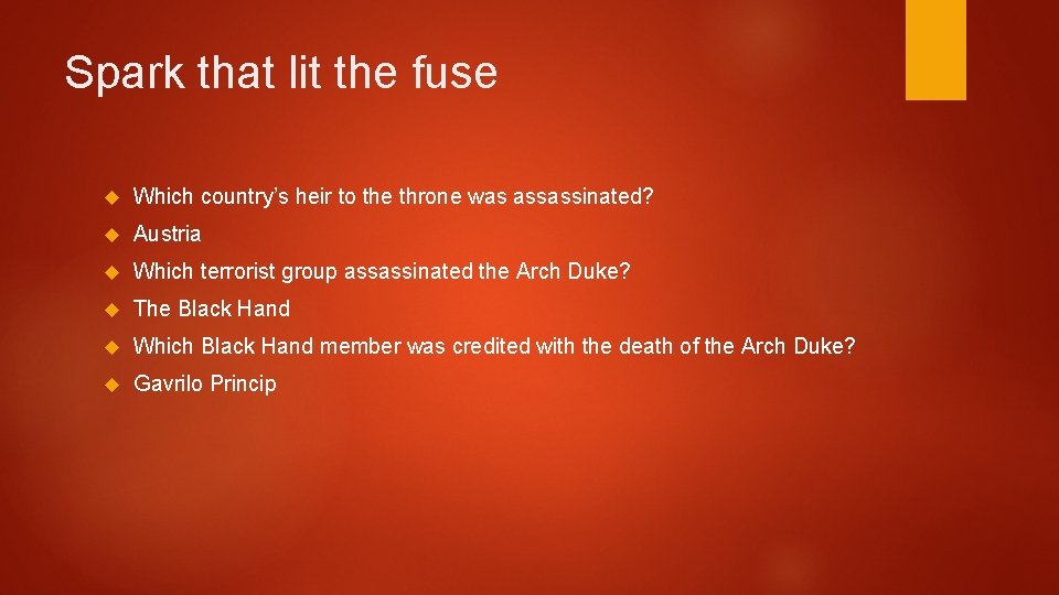 Spark that lit the fuse Which country’s heir to the throne was assassinated? Austria