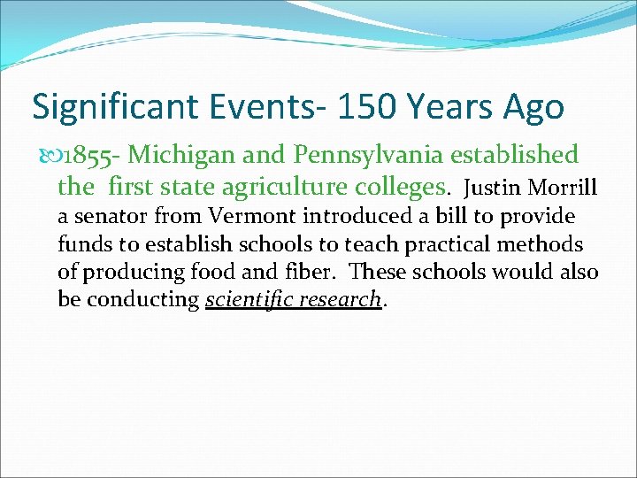 Significant Events- 150 Years Ago 1855 - Michigan and Pennsylvania established the first state