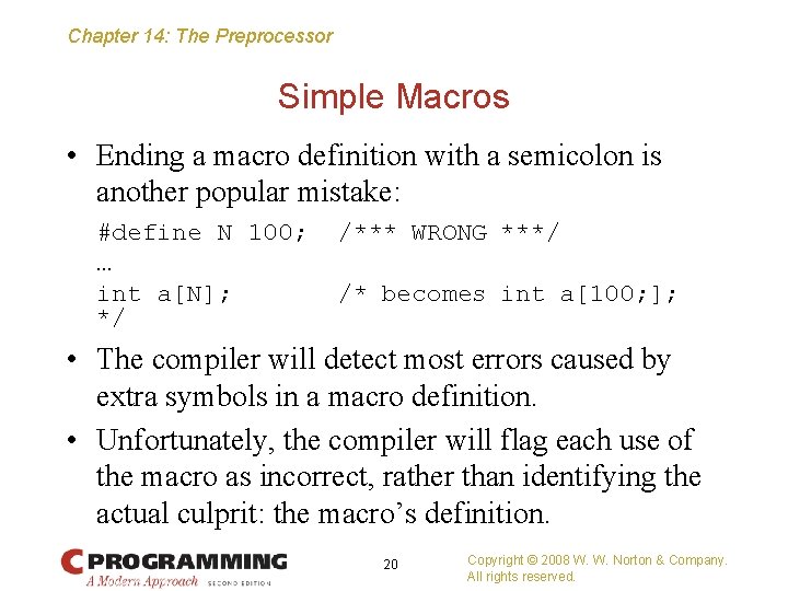 Chapter 14: The Preprocessor Simple Macros • Ending a macro definition with a semicolon