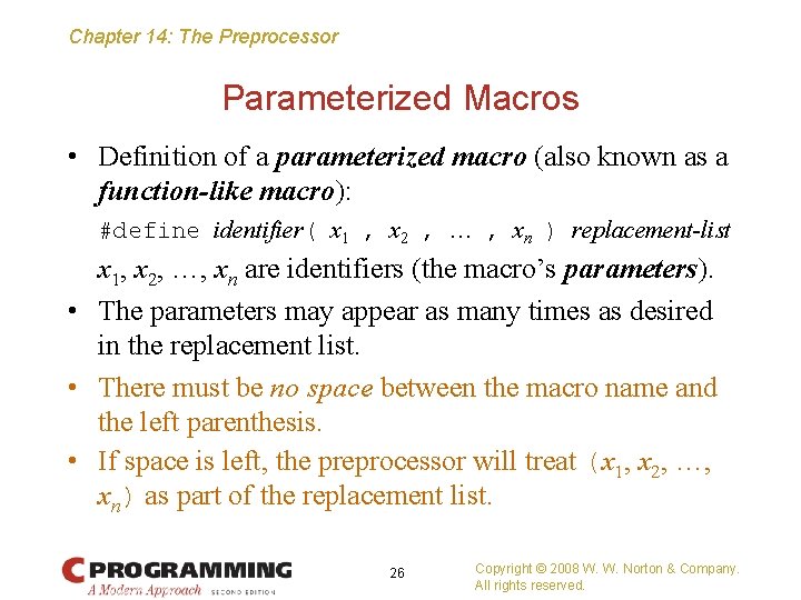 Chapter 14: The Preprocessor Parameterized Macros • Definition of a parameterized macro (also known