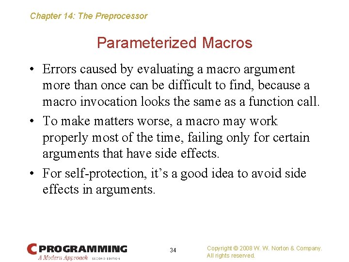 Chapter 14: The Preprocessor Parameterized Macros • Errors caused by evaluating a macro argument
