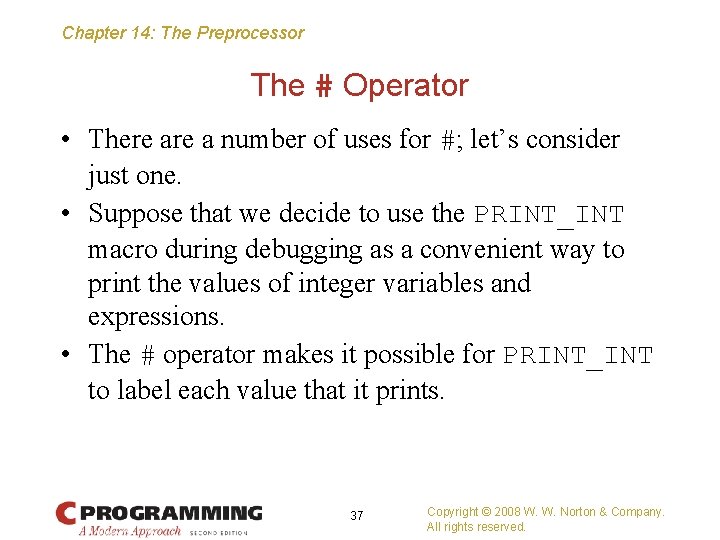 Chapter 14: The Preprocessor The # Operator • There a number of uses for