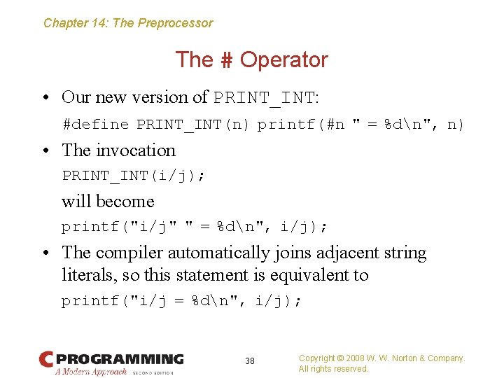 Chapter 14: The Preprocessor The # Operator • Our new version of PRINT_INT: #define