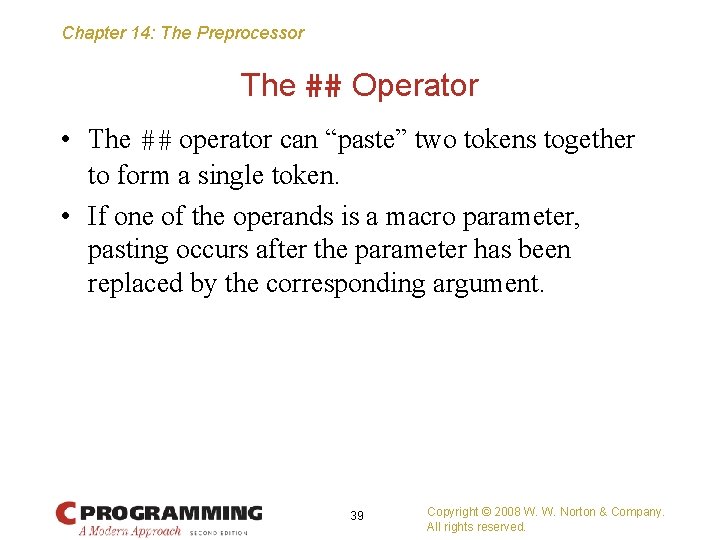 Chapter 14: The Preprocessor The ## Operator • The ## operator can “paste” two