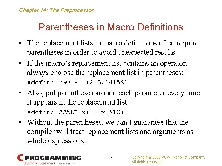 Chapter 14: The Preprocessor Parentheses in Macro Definitions • The replacement lists in macro