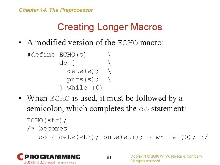 Chapter 14: The Preprocessor Creating Longer Macros • A modified version of the ECHO