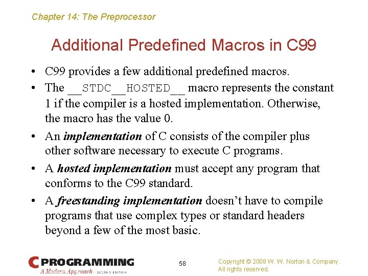 Chapter 14: The Preprocessor Additional Predefined Macros in C 99 • C 99 provides