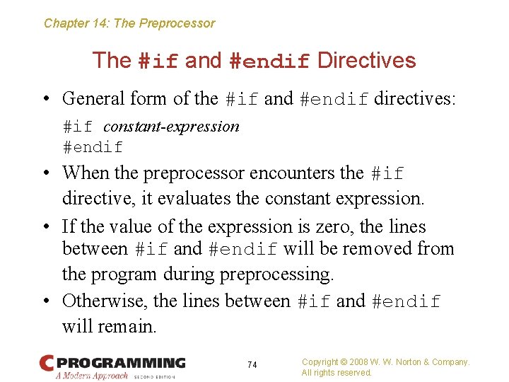 Chapter 14: The Preprocessor The #if and #endif Directives • General form of the