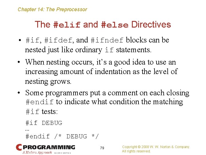Chapter 14: The Preprocessor The #elif and #else Directives • #if, #ifdef, and #ifndef