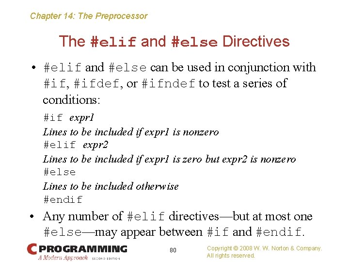 Chapter 14: The Preprocessor The #elif and #else Directives • #elif and #else can
