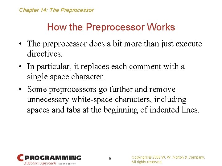 Chapter 14: The Preprocessor How the Preprocessor Works • The preprocessor does a bit