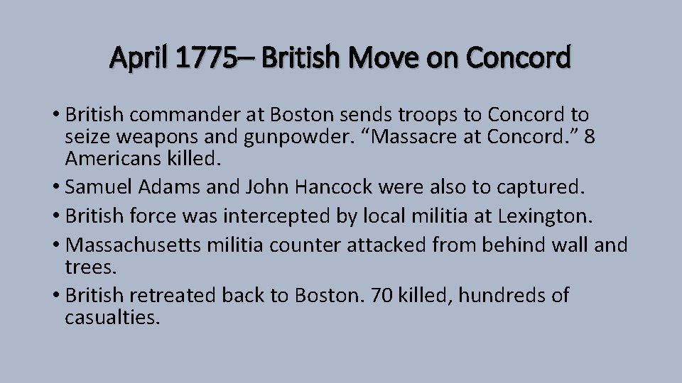 April 1775– British Move on Concord • British commander at Boston sends troops to