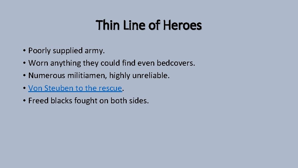 Thin Line of Heroes • Poorly supplied army. • Worn anything they could find